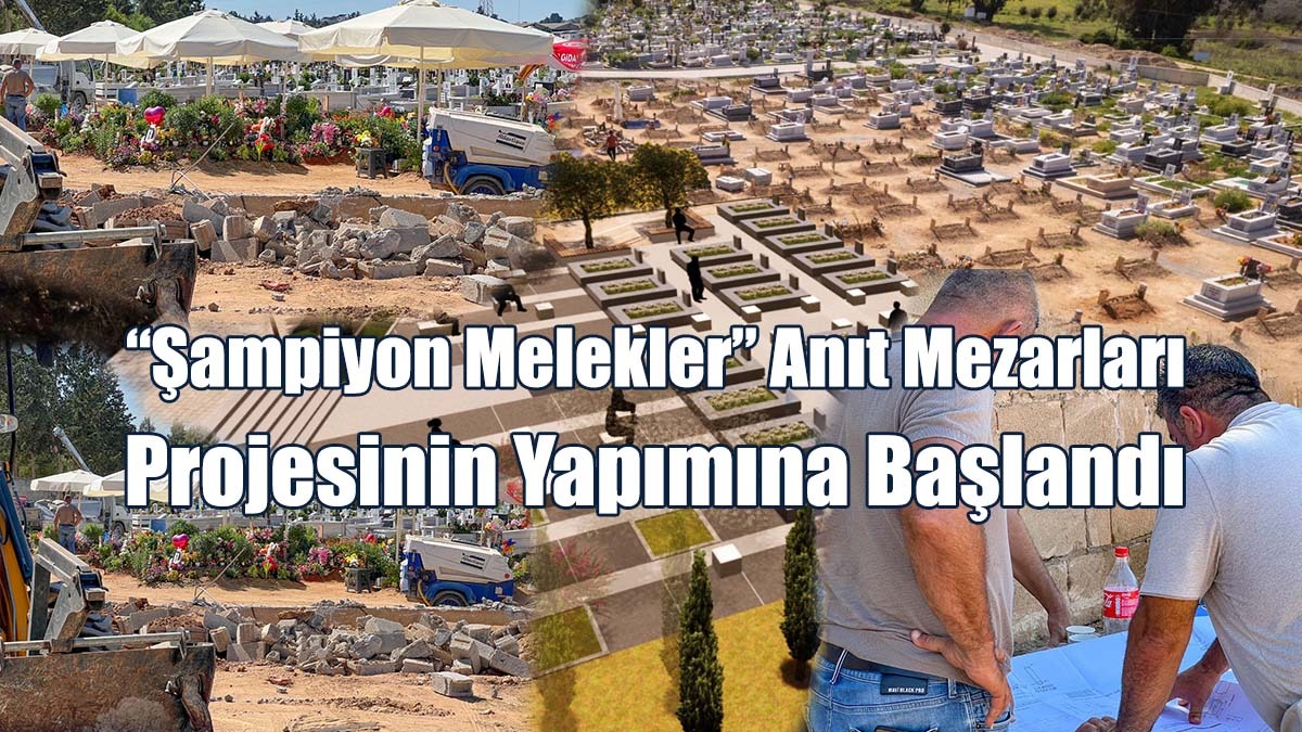 “Şampiyon Melekler” Anıt Mezarları Projesinin Yapımına Başlandı