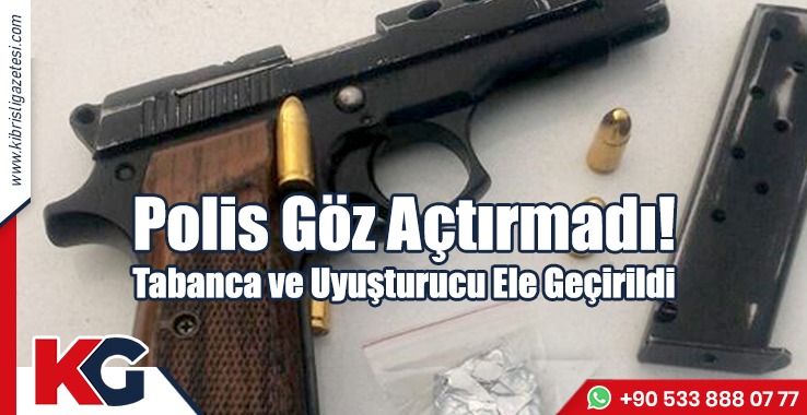 Polis Göz Açtırmadı! Tabanca ve Uyuşturucu Ele Geçirildi