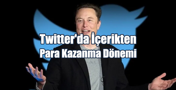Twitter'da İçerikten Para Kazanma Dönemi Başlıyor