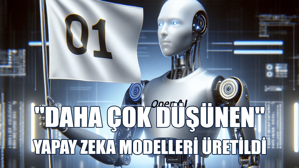 "Daha Çok Düşünen" Yapay Zeka Modelleri Üretildi