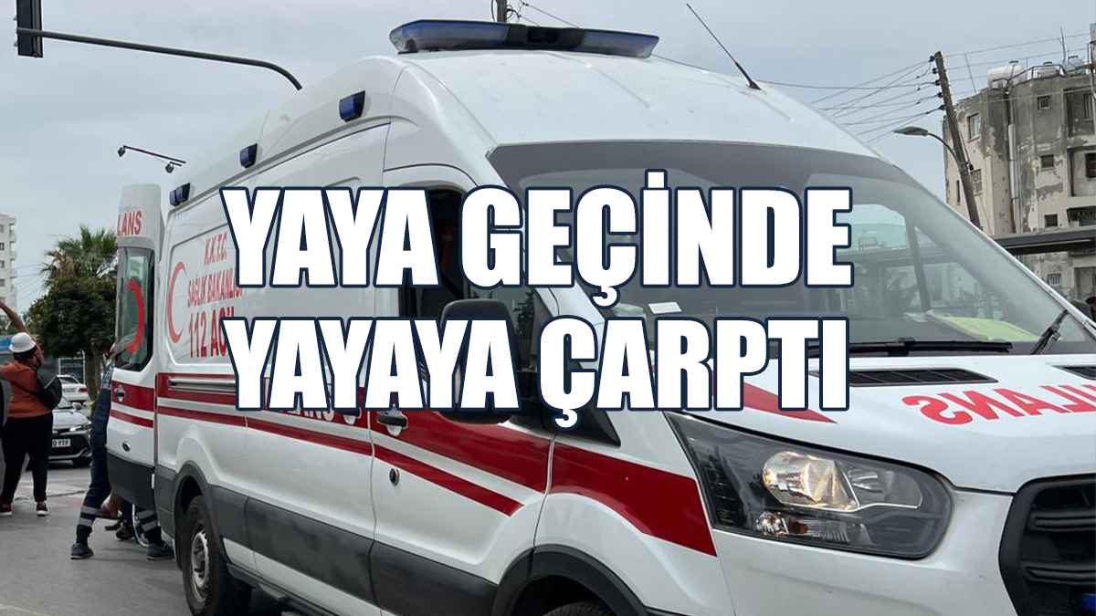 Girne’deki Trafik Kazasında 53 Yaşındaki Yaya Yaralandı