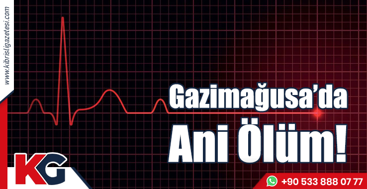 Gazimağusa'da Ani Ölüm