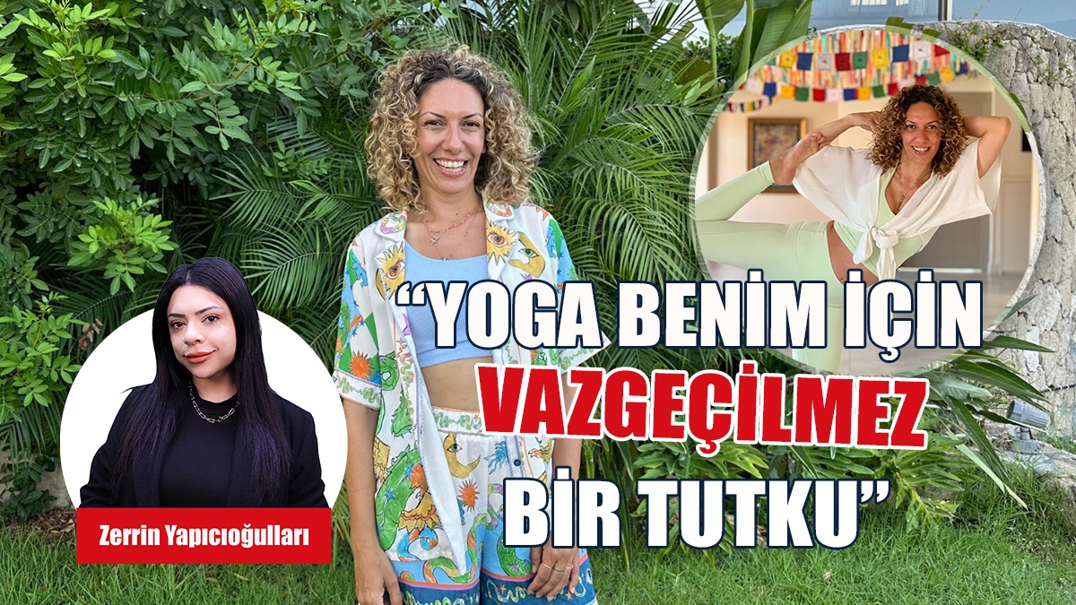 Gölgen Caymaz: Yoga Benim İçin Vazgeçilmez Bir Tutku