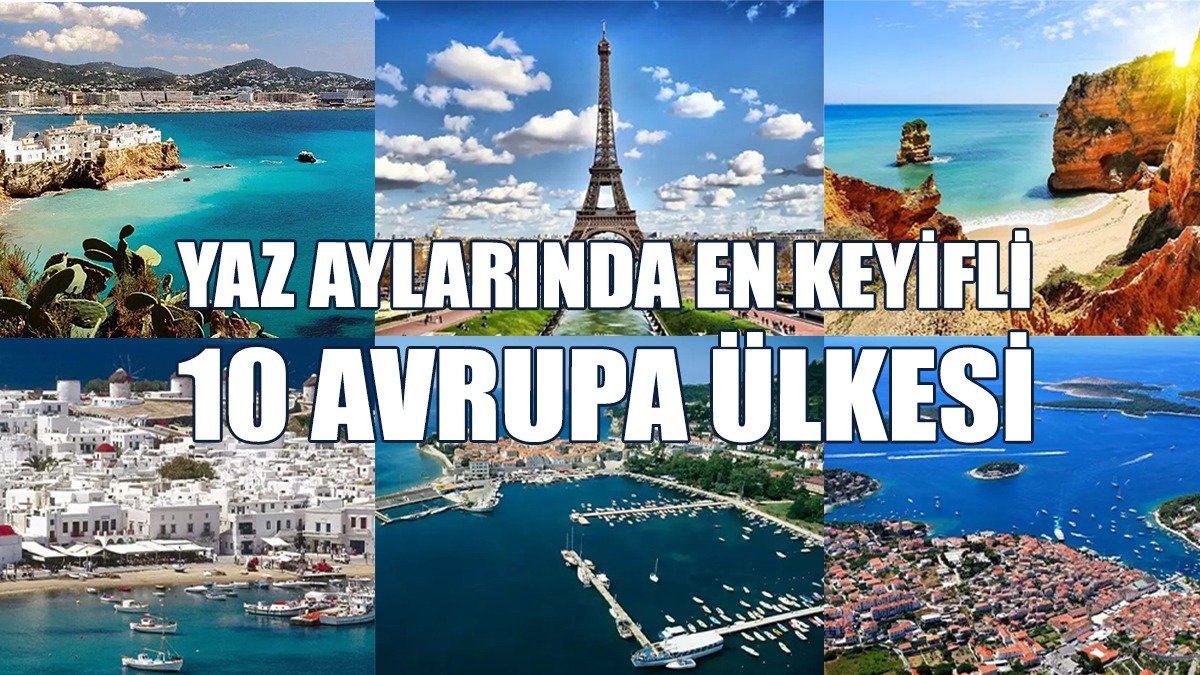 Yaz Aylarında En Keyifli  10 Avrupa Ülkesi
