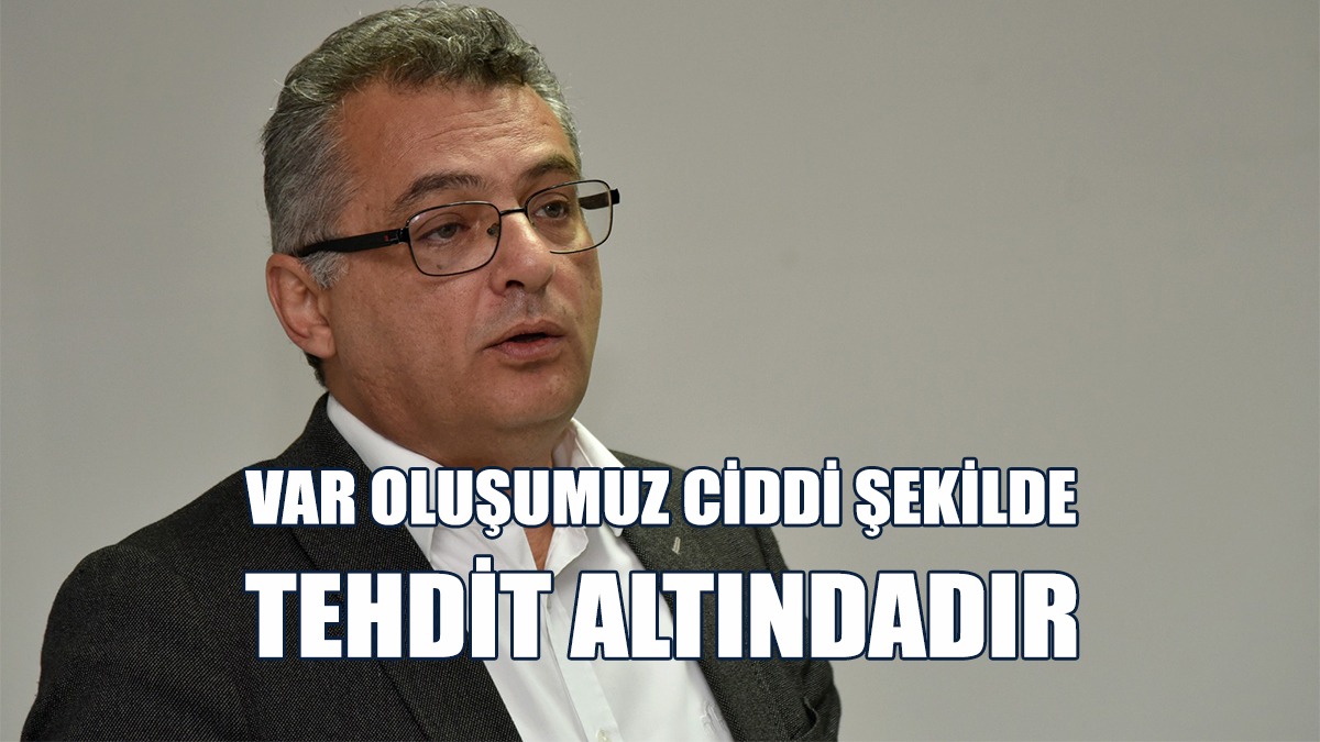 Erhürman: Var Oluşumuz Ciddi Şekilde Tehdit Altındadır