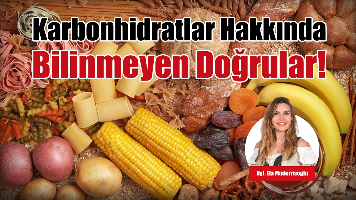 Karbonhidratlar Hakkında Bilinmeyen Doğrular!
