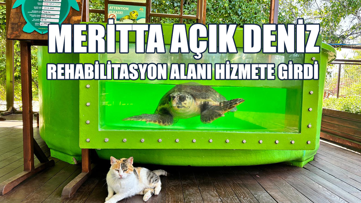Meritta Açık Deniz Rehabilitasyon Alanı Hizmete Girdi