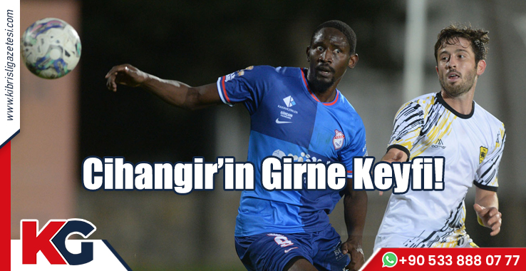 Cihangir'in Girne Keyfi!