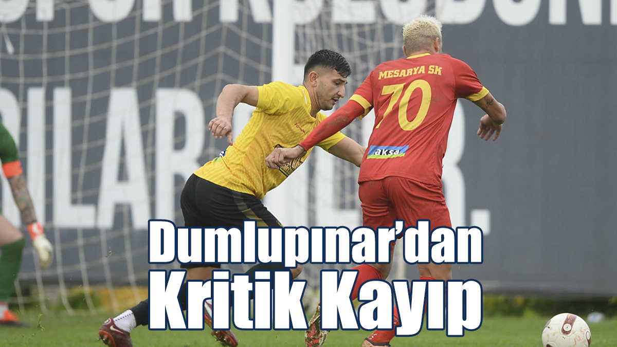 Dumlupınar'dan Kritik Kayıp!