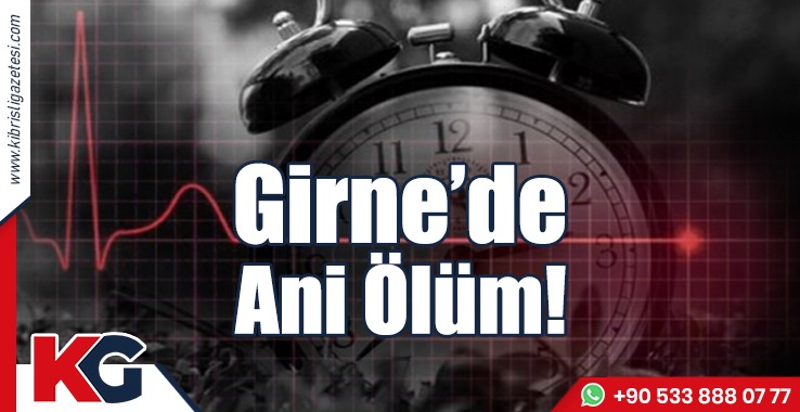 Girne’de Ani Ölüm!