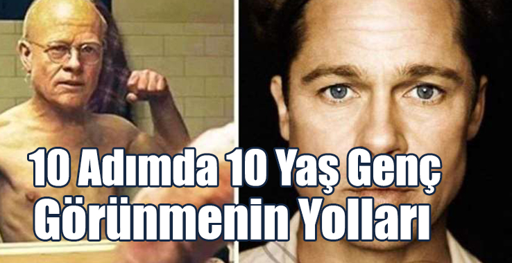 10 Adımda 10 Yaş Genç Görünmenin Yolları