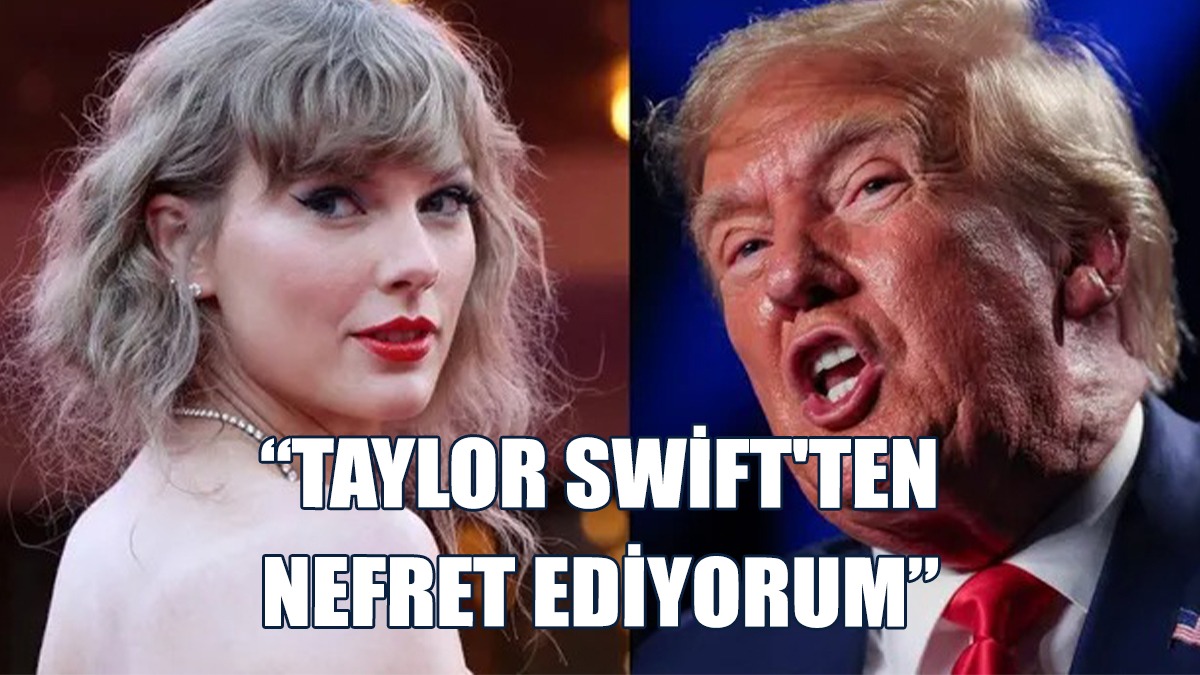 Donald Trump: Taylor Swift'ten Nefret Ediyorum