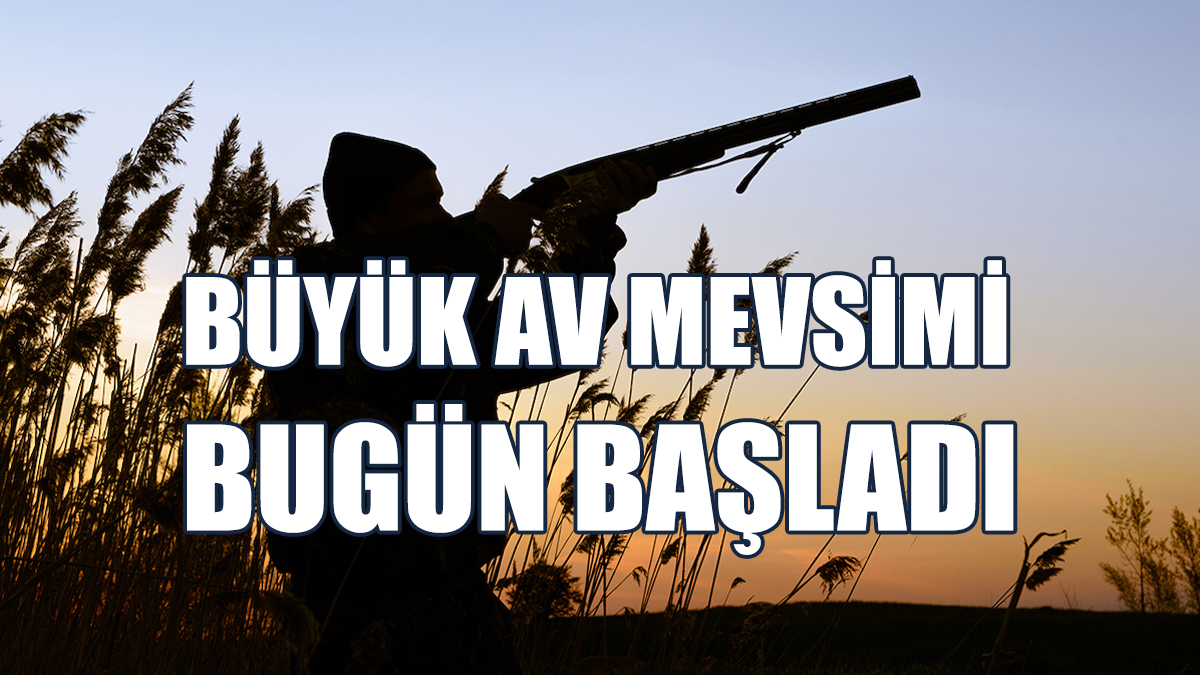 Büyük Av Mevsimi, Bugün Başladı...