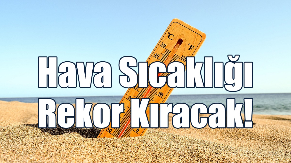 Hava Sıcaklığı Artıyor!