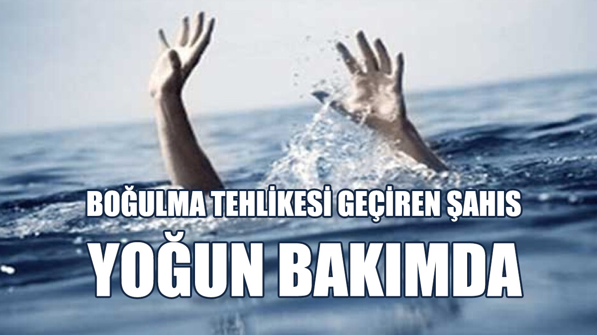 Erdoğan Çakır Boğulma Tehlikesi Geçirdi