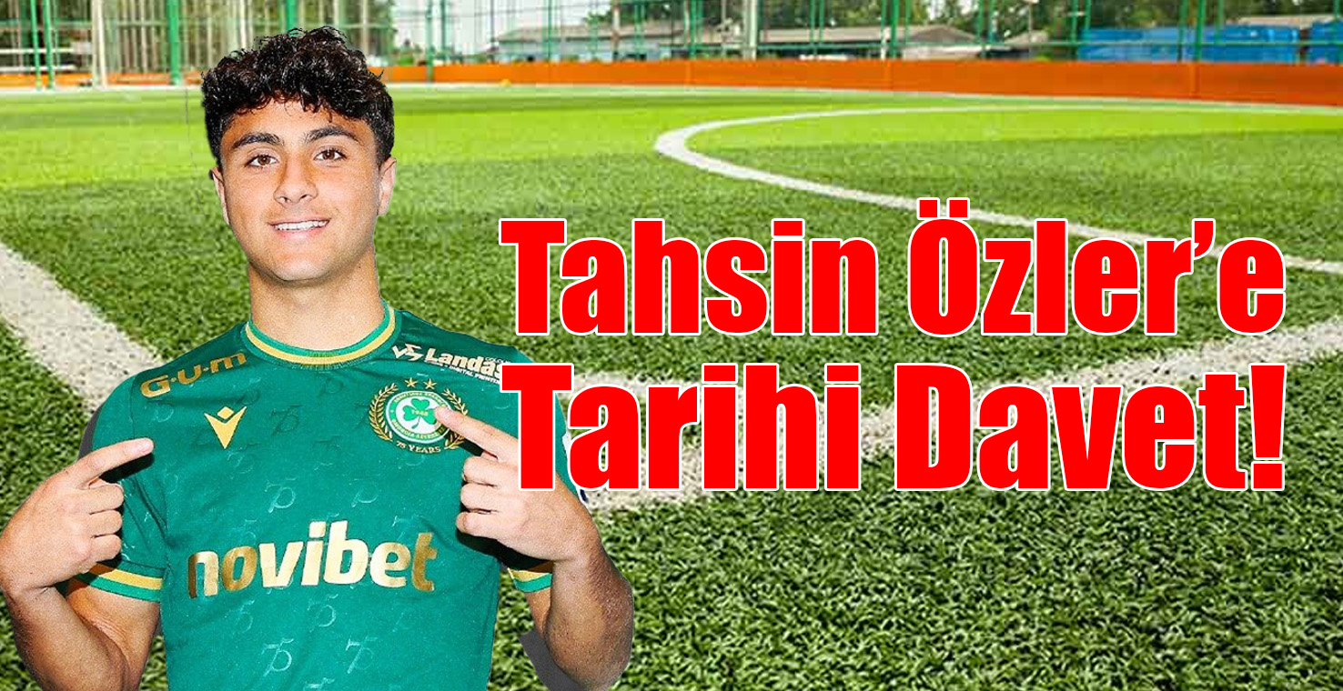 Tahsin Özler'e Tarihi Davet!
