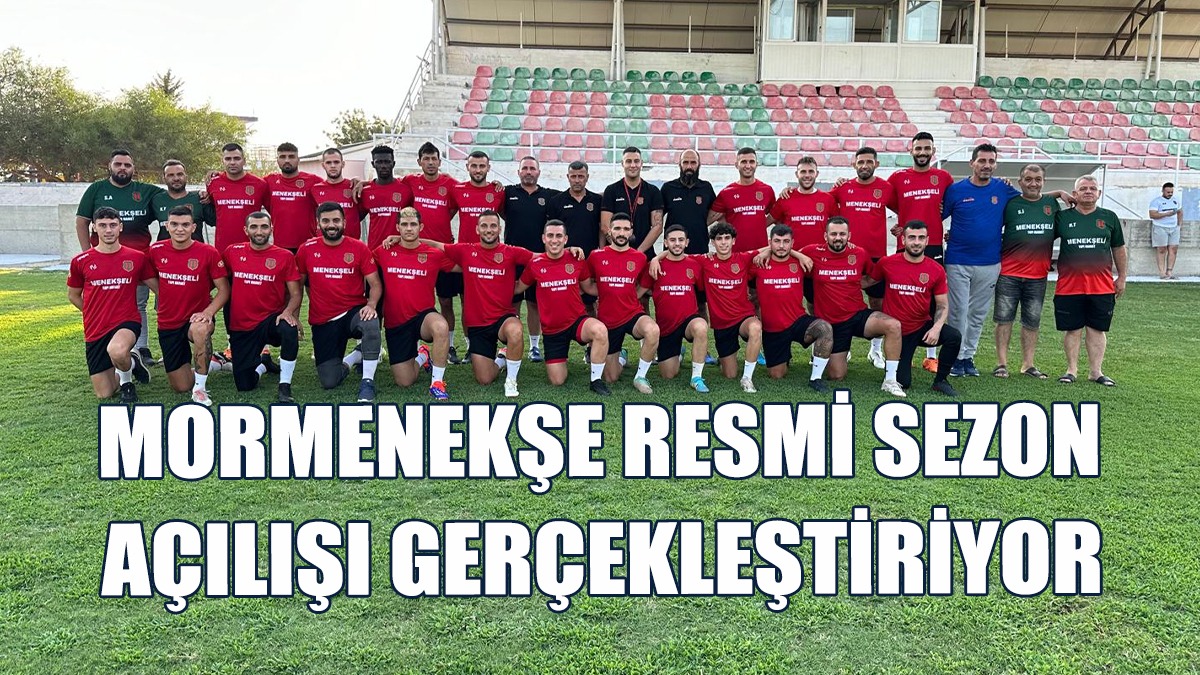 Mormenekşe’de Teknik Ekip Belli Oldu