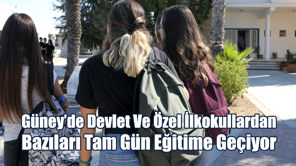 Güney’de Devlet Ve Özel İlkokullardan Bazıları Tam Gün Eğitime Geçiyor