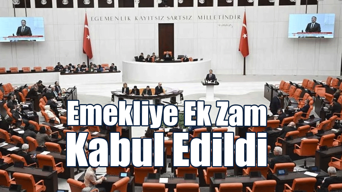 Türkiye'de Emekliye Ek Zam TBMM'de Kabul Edildi