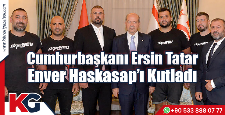 Cumhurbaşkanı Ersin Tatar, Haskasap’ı Kutladı
