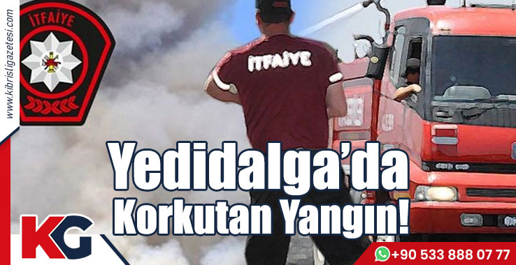 Yedidalga’da Korkutan Yangın!