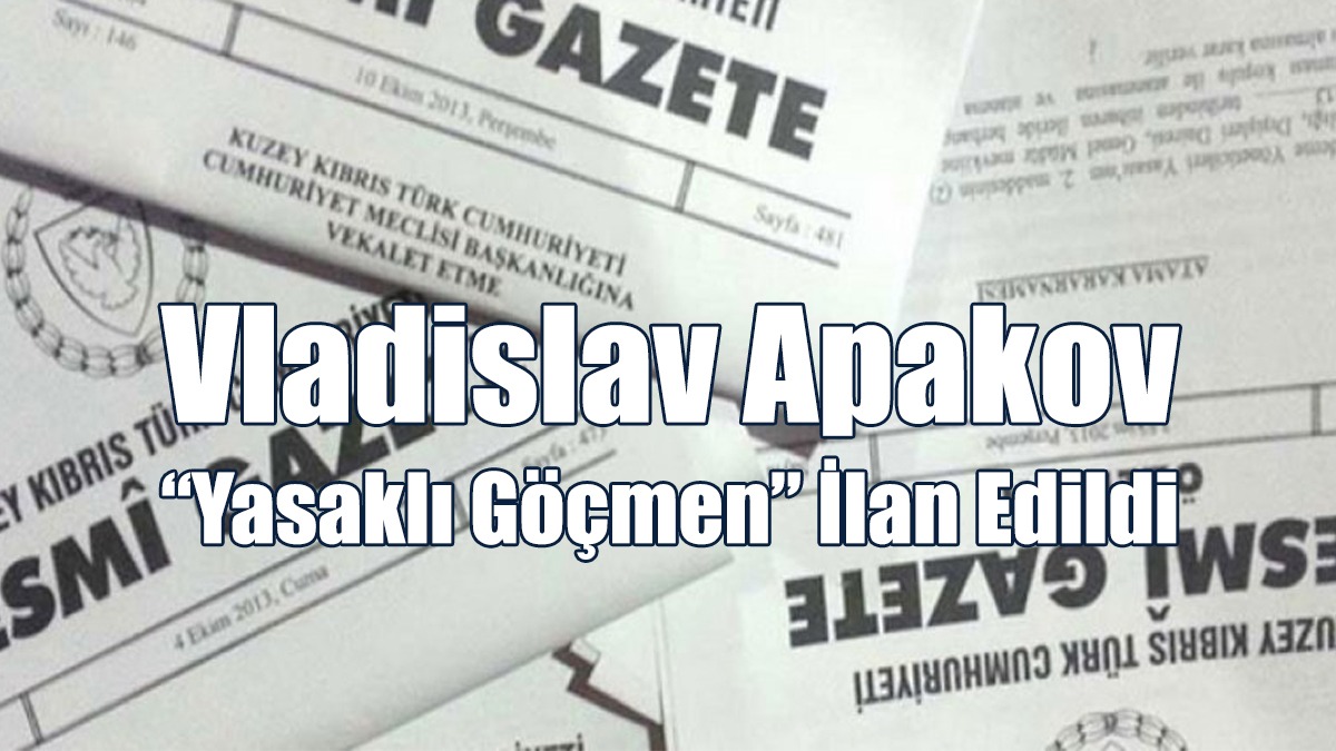Interpol Tarafından Aranan Rus Vatandaşı Vladislav Apakov “Yasaklı Göçmen” İlan Edildi