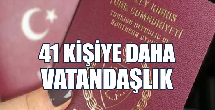 41 Kişiye Daha Vatandaşlık