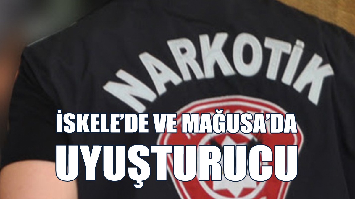 İskele’de Ve Mağusa’da Uyuşturucu: İki Kişi Tutuklandı