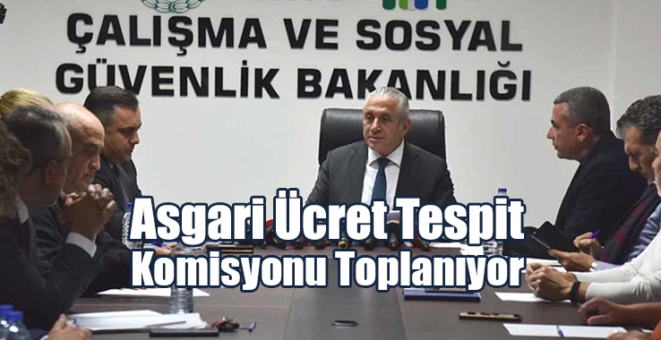 Asgari Ücret Tespit Komisyonu Toplanıyor