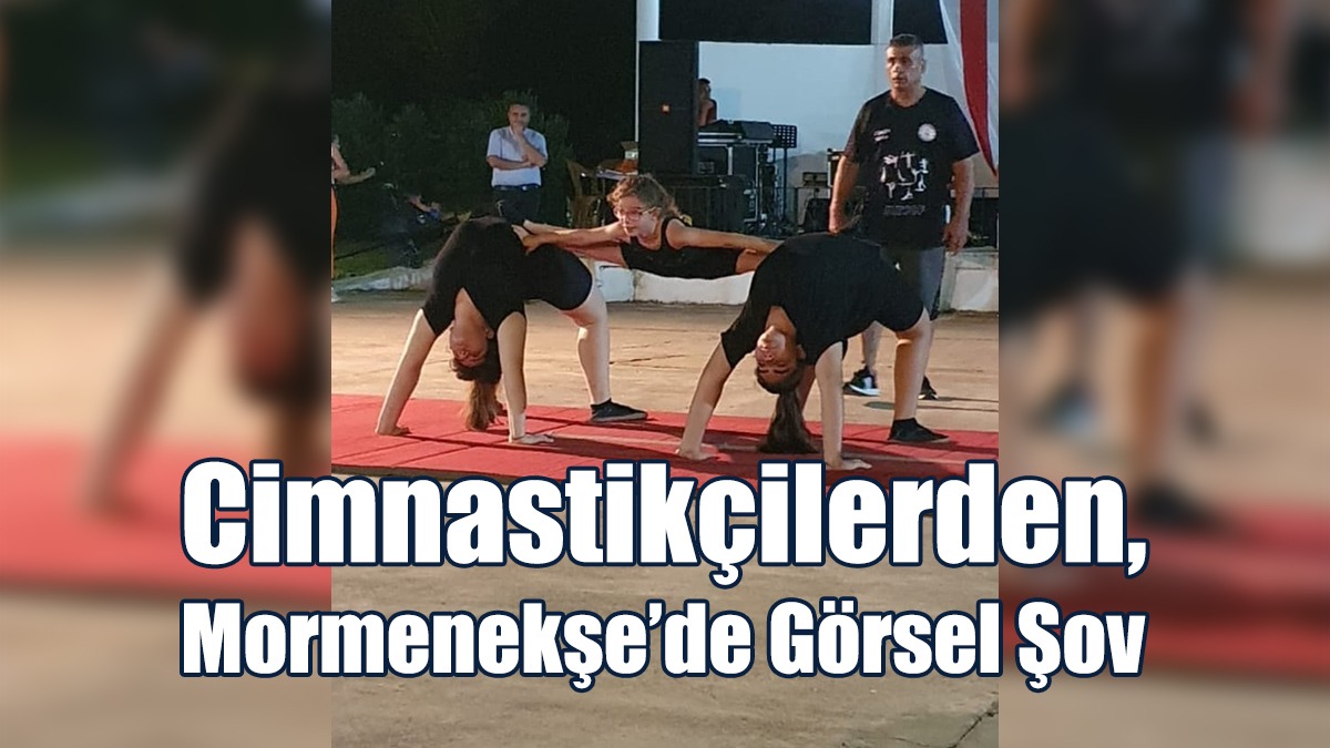 Cimnastikçilerden, Mormenekşe’de Görsel Şov