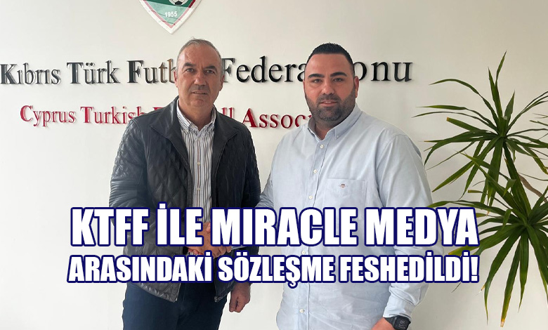 KTFF ile Miracle Medya Arasındaki Sözleşme Feshedildi!