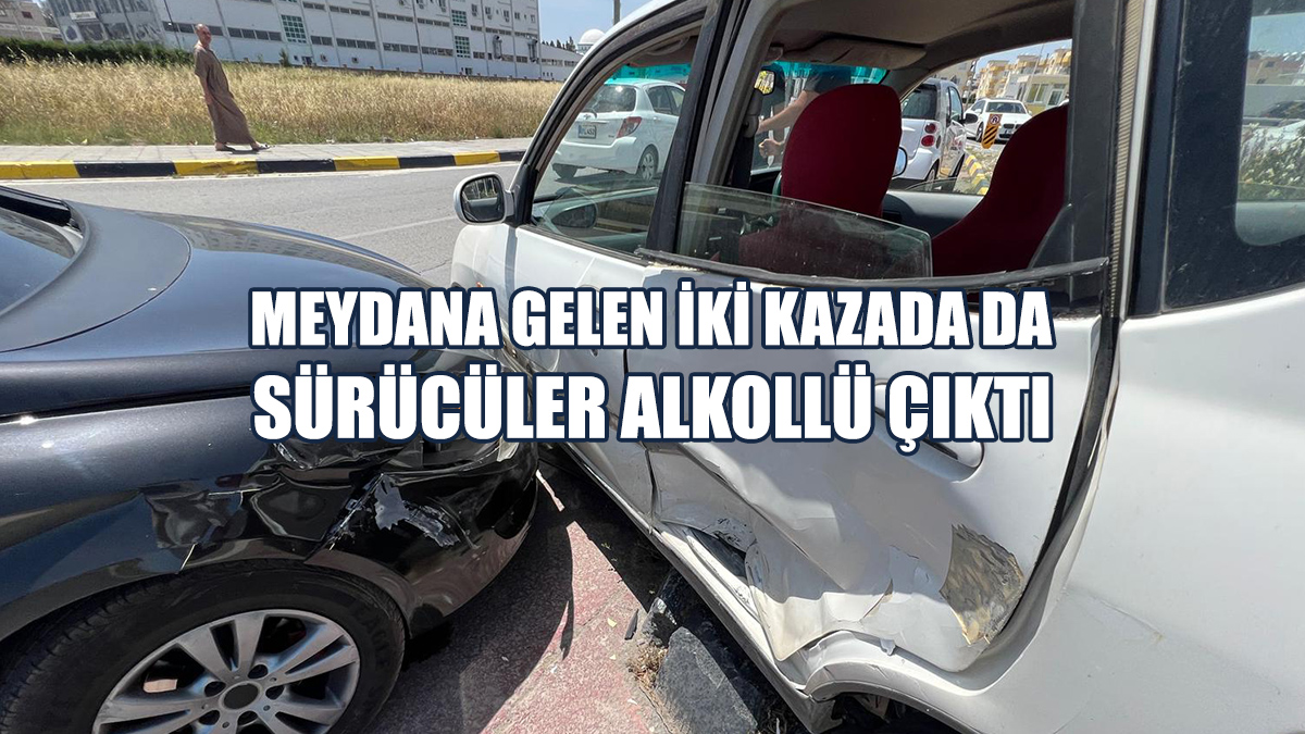 Meydana Gelen İki Kazada Da Sürücüler Alkollü Çıktı