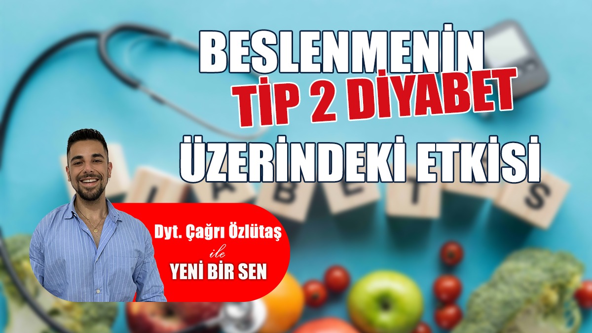 Beslenmenin Tip 2 Diyabet Üzerindeki Etkisi