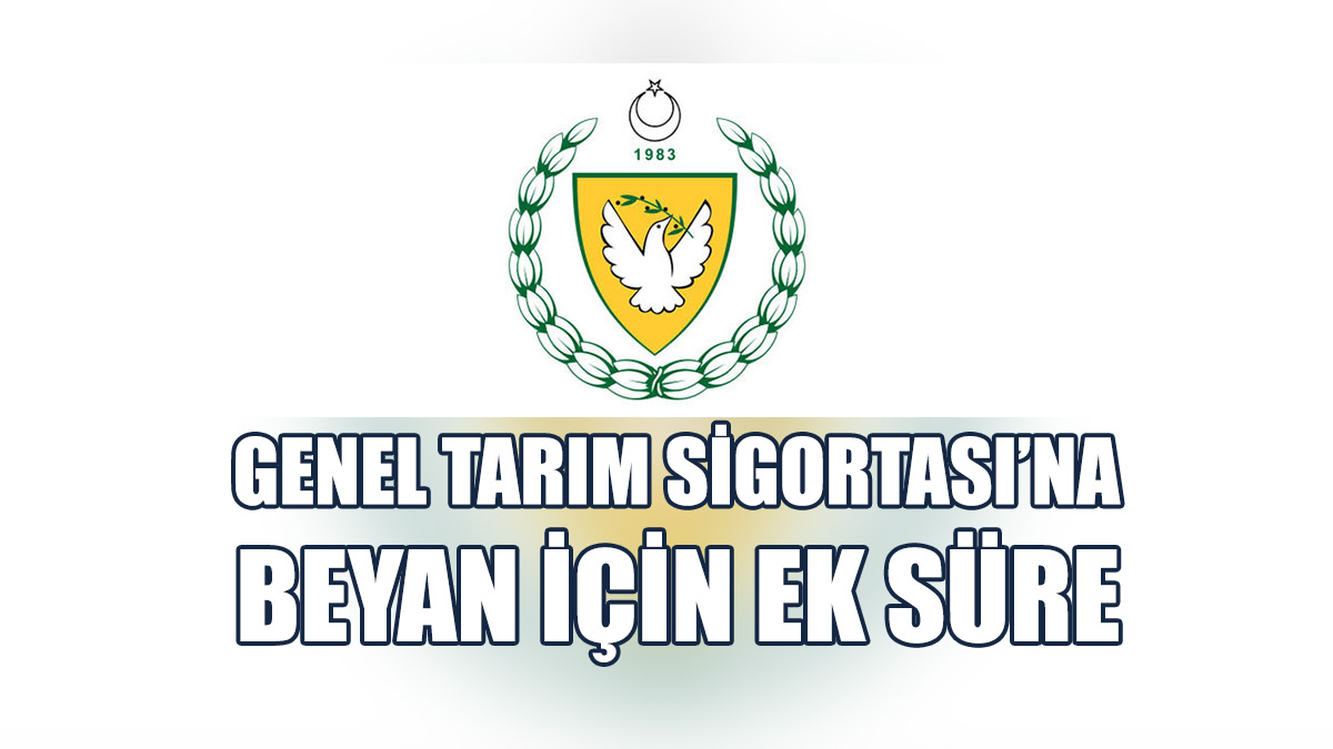 Genel Tarım Sigortası’na Beyan İçin Ek Süre