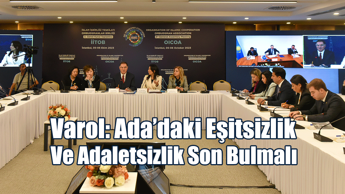 Ombudsman İlkan Varol: Ada’daki Eşitsizlik Ve Adaletsizlik Son Bulmalı