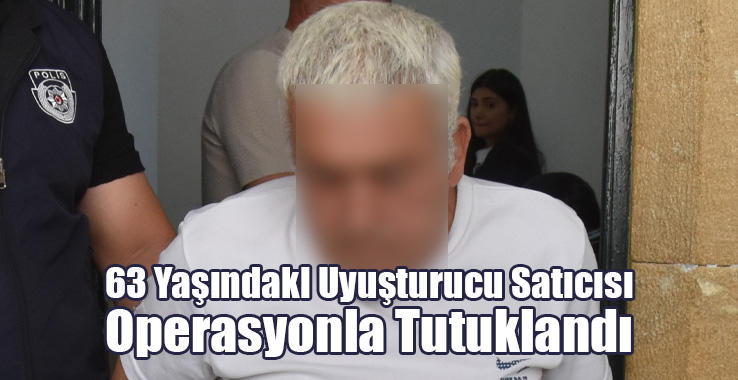 63 Yaşındaki Uyuşturucu Satıcısı Operasyonla Tutuklandı!