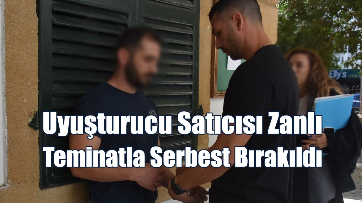 Uyuşturucu Satıcısı Zanlı Teminatla Serbest Bırakıldı