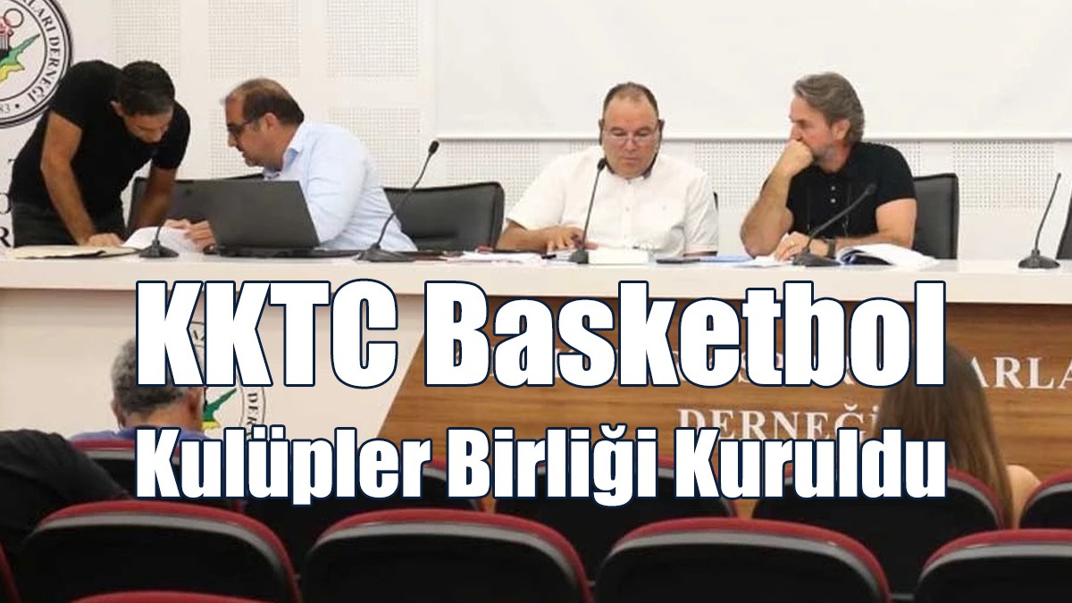 KKTC Basketbol Kulüpler Birliği Kuruldu