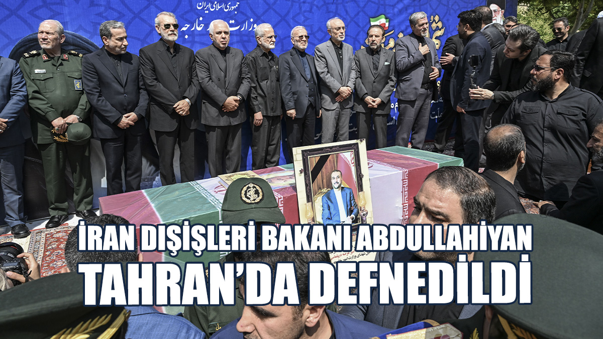 Helikopter Kazasında Ölen Abdullahiyan, Tahran’da Defnedildi