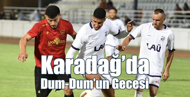 Karadağ’da Dum-Dum’un Gecesi