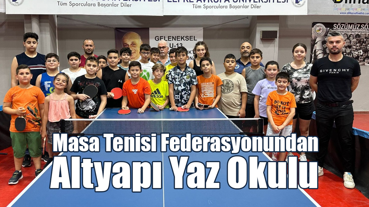 Masa Tenisi Federasyonundan Altyapı Yaz Okulu