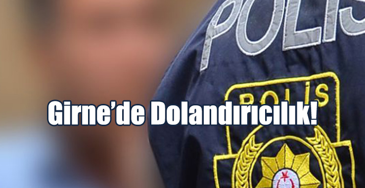 Girne’de Dolandırıcılık!