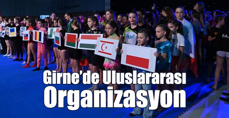 Girne’de Uluslararası Organizasyon!