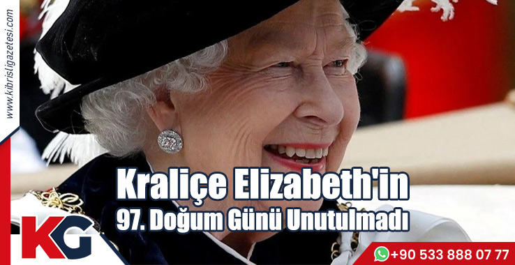 Kraliçe Elizabeth'in 97. Doğum Günü Unutulmadı