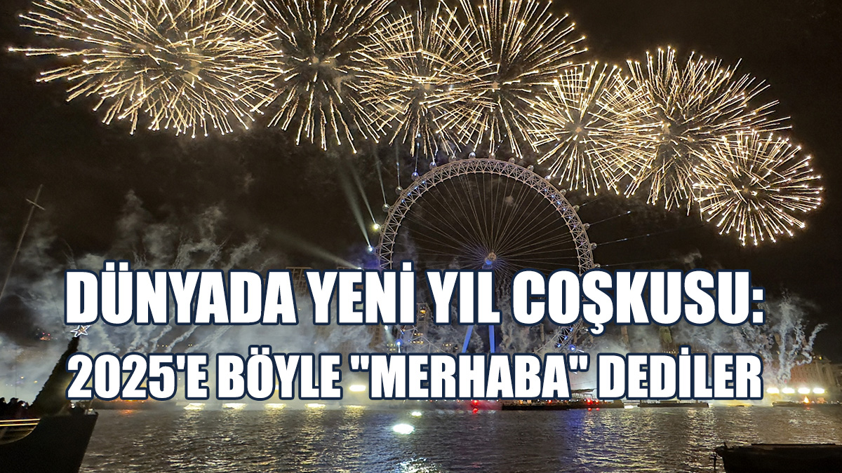 2025'e Böyle "Merhaba" Dediler