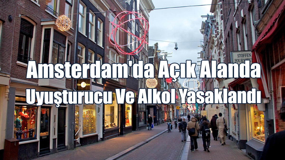 Amsterdam'da Açık Alanda Uyuşturucu ve Alkol Yasaklandı