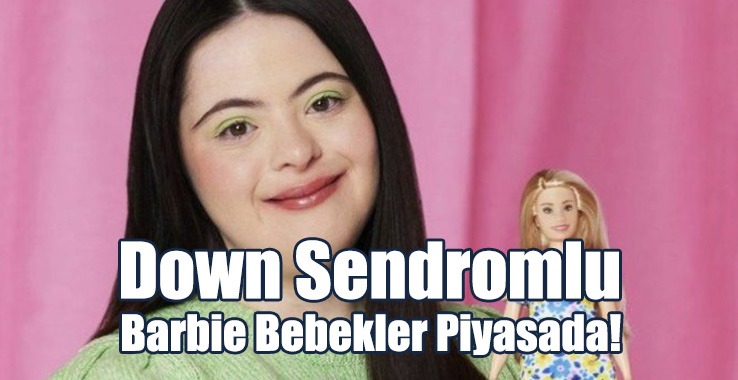 Down Sendromlu Barbie Bebekler Piyasada!