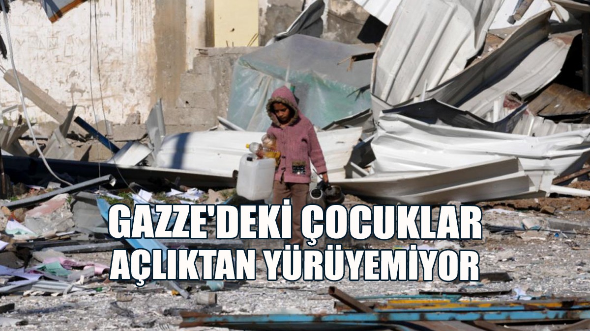 Gazze'deki Çocuklar Açlıktan Yürüyemiyor