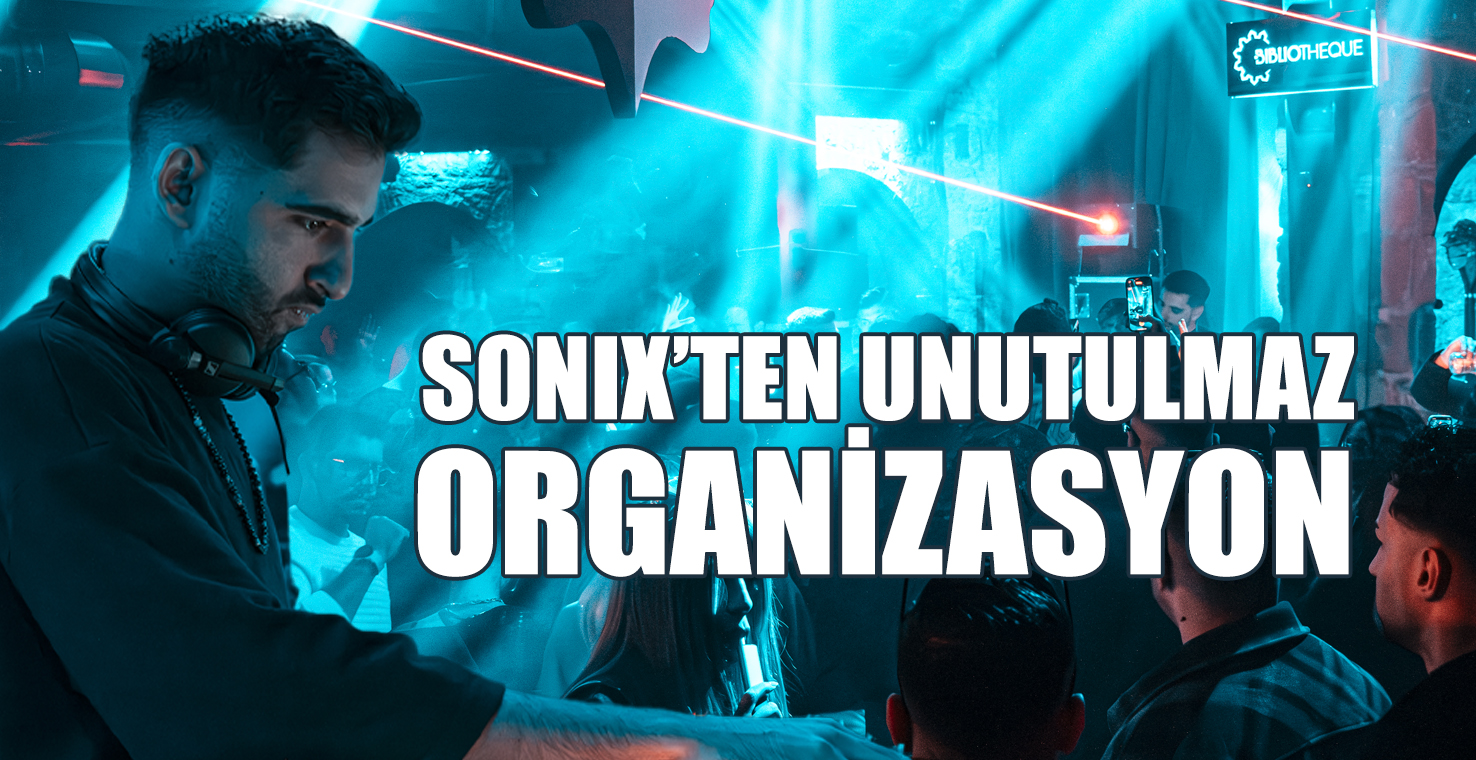 Sonix’ten Unutulmaz Organizasyon!