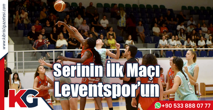 Serinin İlk Maçı Leventspor'un